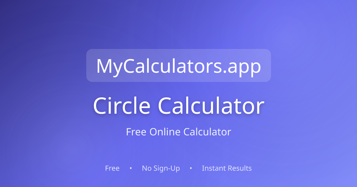 Free Circle Calculator 2026 | mycalculators.app